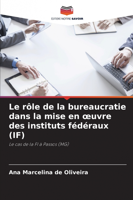 Le rôle de la bureaucratie dans la mise en œuvre des instituts fédéraux (IF)