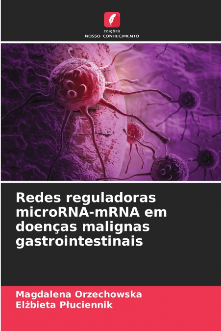 Redes reguladoras microRNA-mRNA em doenças malignas gastrointestinais