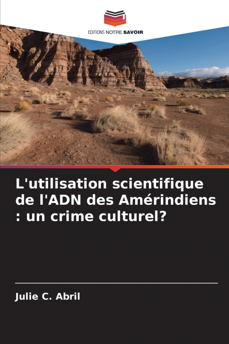 L’utilisation scientifique de l’ADN des Amérindiens