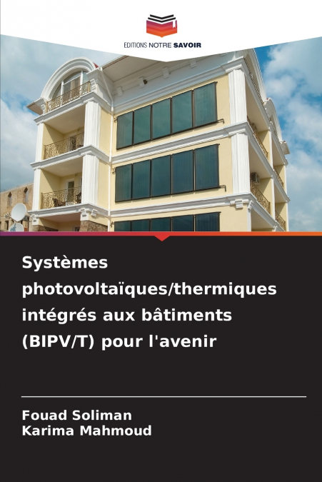 Systèmes photovoltaïques/thermiques intégrés aux bâtiments (BIPV/T) pour l’avenir