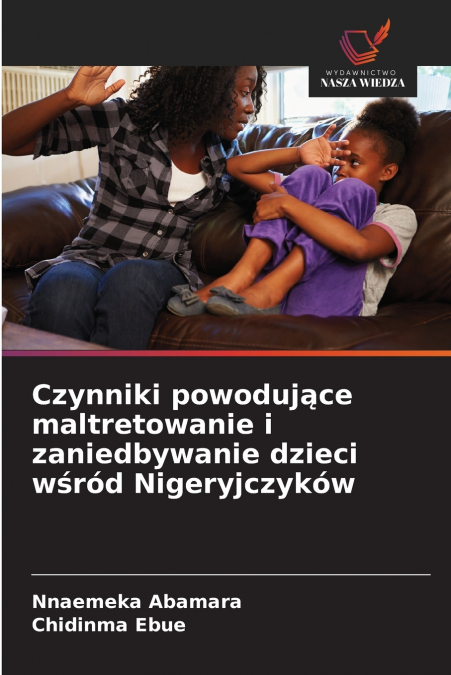 Czynniki powodujące maltretowanie i zaniedbywanie dzieci wśród Nigeryjczyków