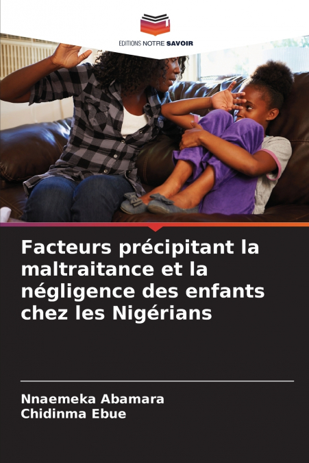 Facteurs précipitant la maltraitance et la négligence des enfants chez les Nigérians