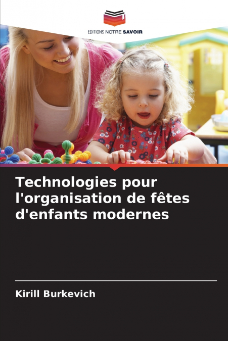 Technologies pour l’organisation de fêtes d’enfants modernes