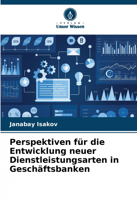 Perspektiven für die Entwicklung neuer Dienstleistungsarten in Geschäftsbanken