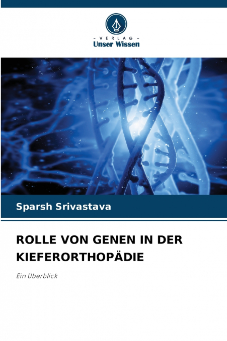 ROLLE VON GENEN IN DER KIEFERORTHOPÄDIE
