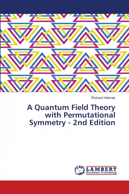 A Quantum Field Theory with Permutational Symmetry - 2nd Edition