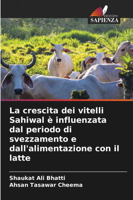 La crescita dei vitelli Sahiwal è influenzata dal periodo di svezzamento e dall’alimentazione con il latte
