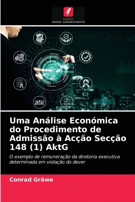 Uma Análise Económica do Procedimento de Admissão à Acção Secção 148 (1) AktG