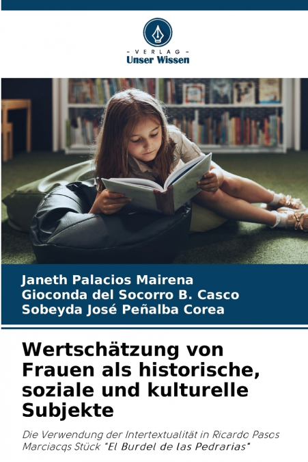 Wertschätzung von Frauen als historische, soziale und kulturelle Subjekte