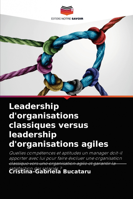 Leadership d’organisations classiques versus leadership d’organisations agiles