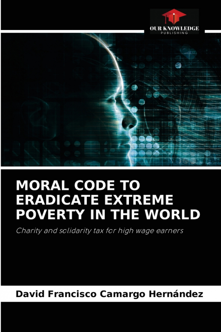 MORAL CODE TO ERADICATE EXTREME POVERTY IN THE WORLD