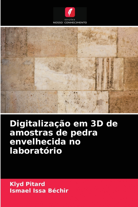 Digitalização em 3D de amostras de pedra envelhecida no laboratório