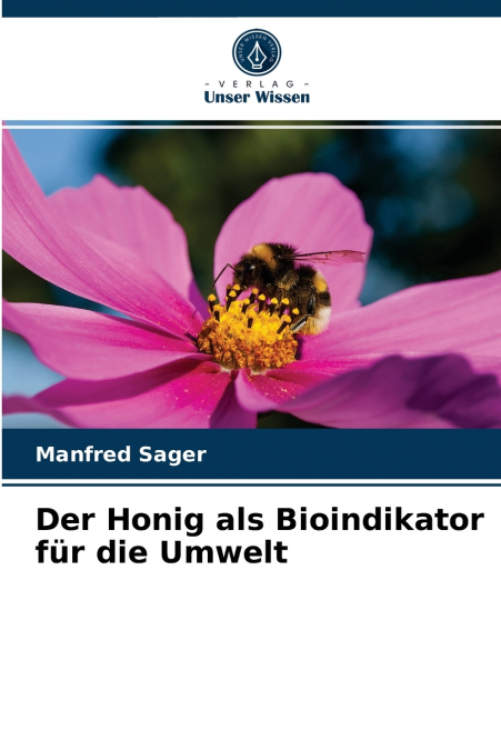 Der Honig als Bioindikator für die Umwelt