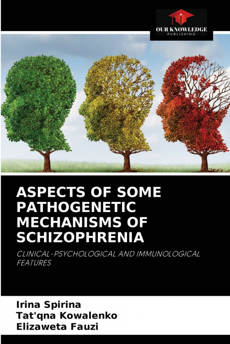ASPECTS OF SOME PATHOGENETIC MECHANISMS OF SCHIZOPHRENIA
