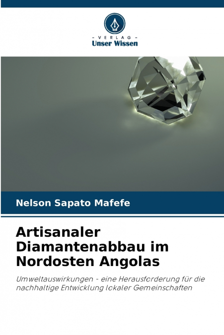 Artisanaler Diamantenabbau im Nordosten Angolas