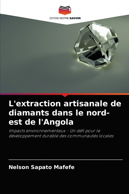L’extraction artisanale de diamants dans le nord-est de l’Angola