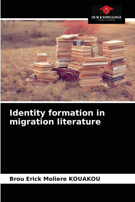 Identity formation in migration literature