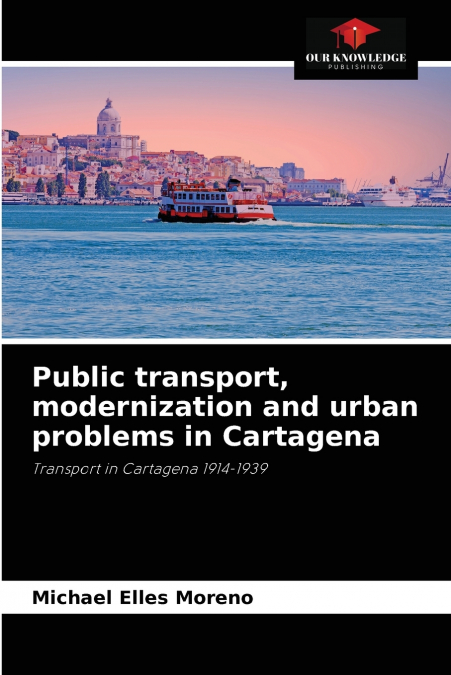 Public transport, modernization and urban problems in Cartagena