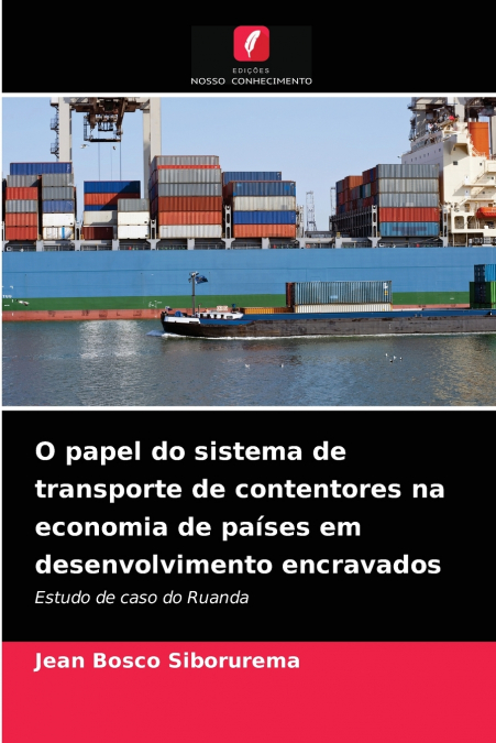 O papel do sistema de transporte de contentores na economia de países em desenvolvimento encravados