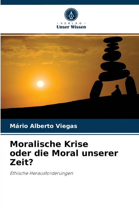 Moralische Krise oder die Moral unserer Zeit?