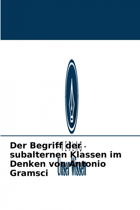 Der Begriff der subalternen Klassen im Denken von Antonio Gramsci