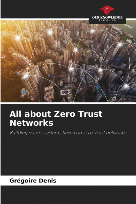 All about Zero Trust Networks
