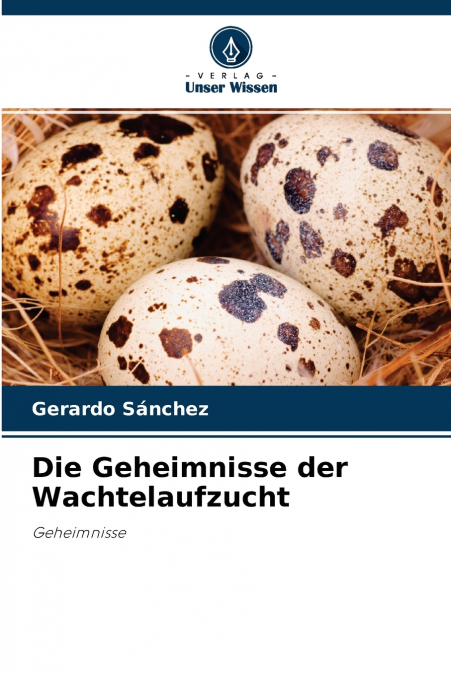Die Geheimnisse der Wachtelaufzucht