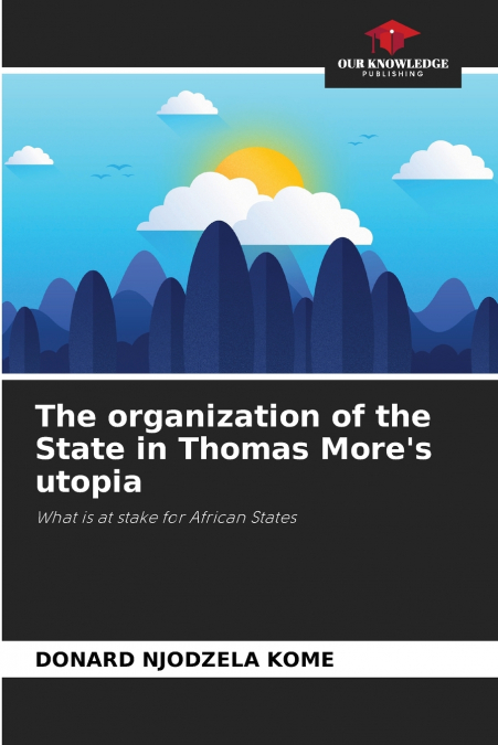 The organization of the State in Thomas More’s utopia