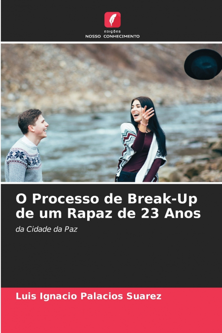O Processo de Break-Up de um Rapaz de 23 Anos