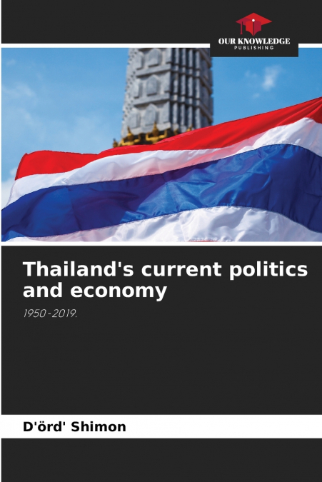 Thailand’s current politics and economy