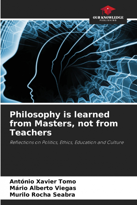 Philosophy is learned from Masters, not from Teachers
