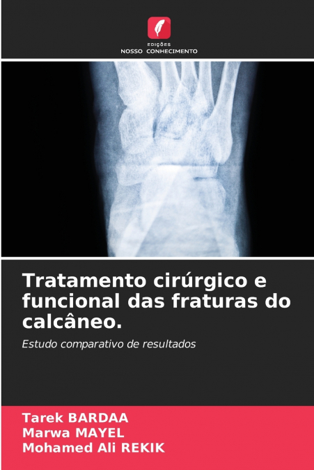 Tratamento cirúrgico e funcional das fraturas do calcâneo.