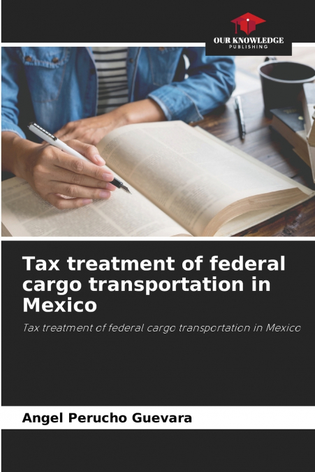 Tax treatment of federal cargo transportation in Mexico
