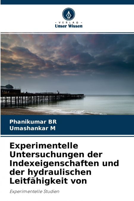 Experimentelle Untersuchungen der Indexeigenschaften und der hydraulischen Leitfähigkeit von