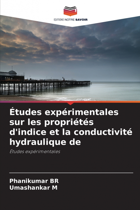Études expérimentales sur les propriétés d’indice et la conductivité hydraulique de