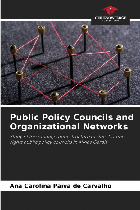 Public Policy Councils and Organizational Networks