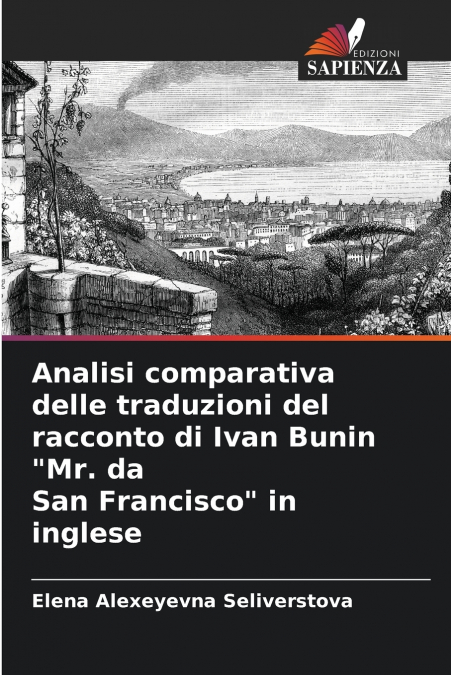 Analisi comparativa delle traduzioni del racconto di Ivan Bunin 'Mr. da San Francisco' in inglese