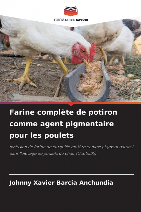 Farine complète de potiron comme agent pigmentaire pour les poulets