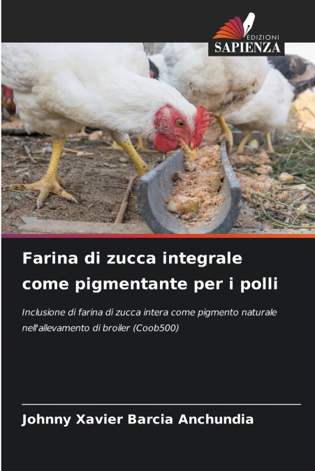 Farina di zucca integrale come pigmentante per i polli
