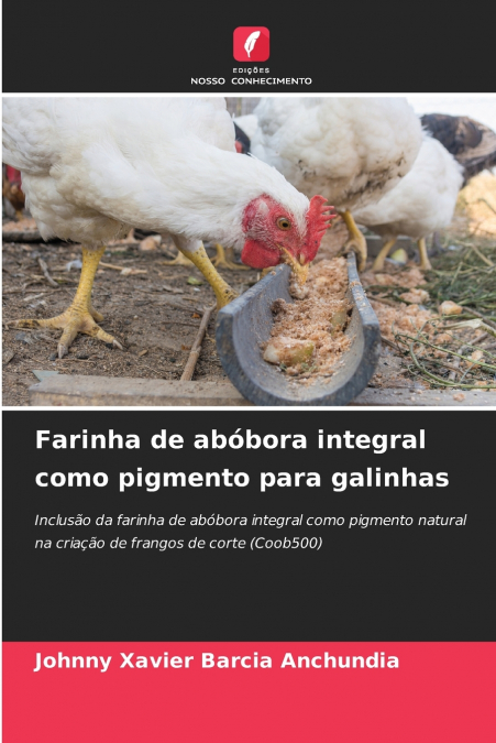 Farinha de abóbora integral como pigmento para galinhas