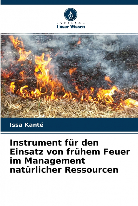 Instrument für den Einsatz von frühem Feuer im Management natürlicher Ressourcen