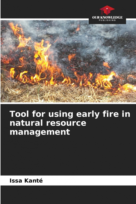 Tool for using early fire in natural resource management
