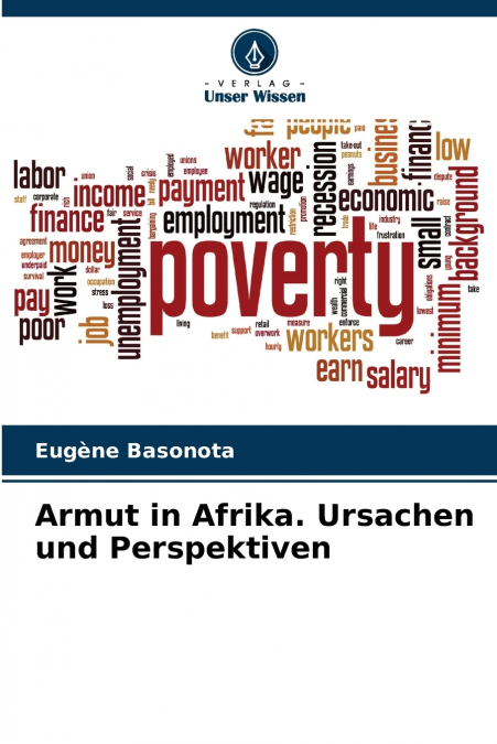 Armut in Afrika. Ursachen und Perspektiven