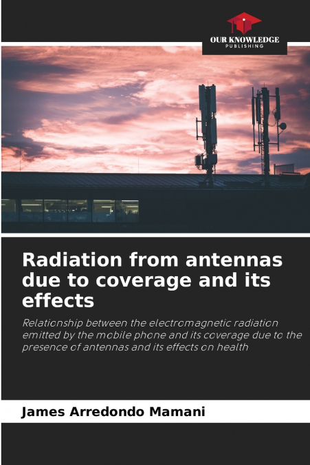 Radiation from antennas due to coverage and its effects