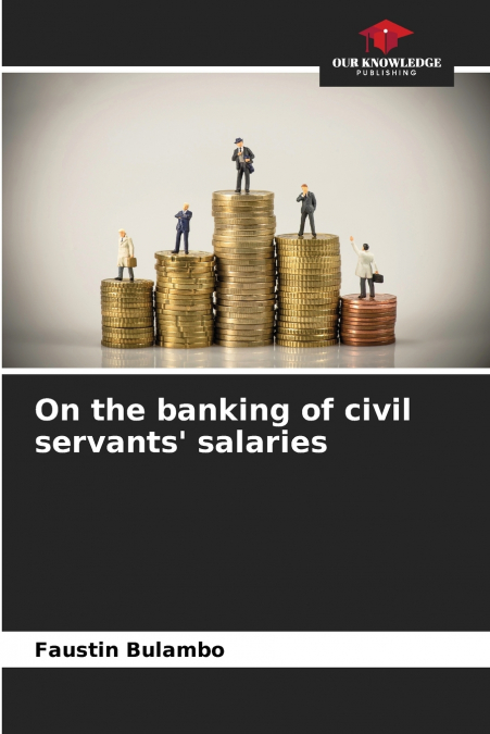 On the banking of civil servants’ salaries