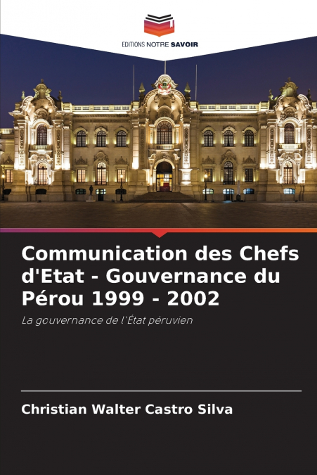 Communication des Chefs d’Etat - Gouvernance du Pérou 1999 - 2002