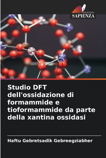 Studio DFT dell’ossidazione di formammide e tioformammide da parte della xantina ossidasi