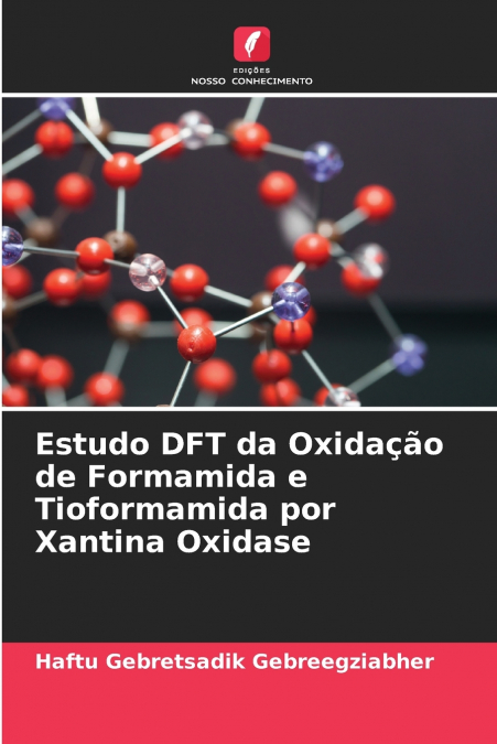 Estudo DFT da Oxidação de Formamida e Tioformamida por Xantina Oxidase