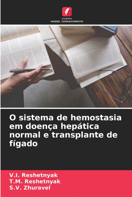 O sistema de hemostasia em doença hepática normal e transplante de fígado