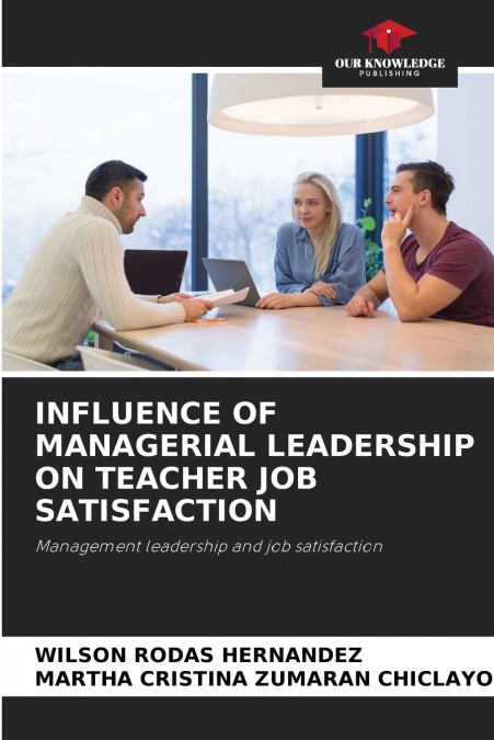 INFLUENCE OF MANAGERIAL LEADERSHIP ON TEACHER JOB SATISFACTION
